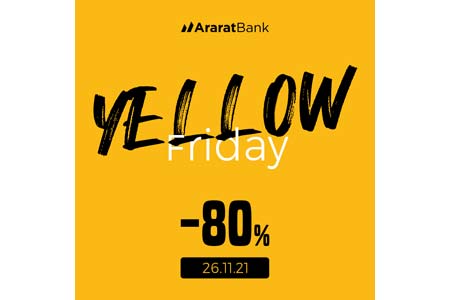 АраратБанк объявил  26 ноября 2021 году акцию «Желтая пятница».
