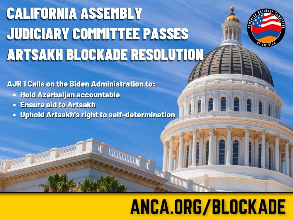 California Assembly Judiciary Committee passes ANCA-backed resolution condemning Artsakh blockade