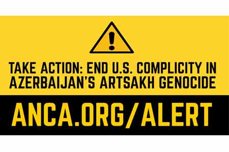 ANCA calls on US citizens to urge US leadership to end US complicity  in Azerbaijan`s genocidal actions in Artsakh 