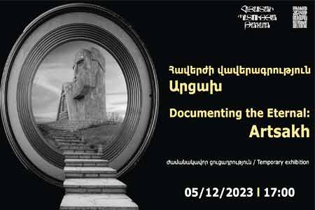 В музее истории Армении будет представлена временная выставка "Арцах  - вечная документалистика"